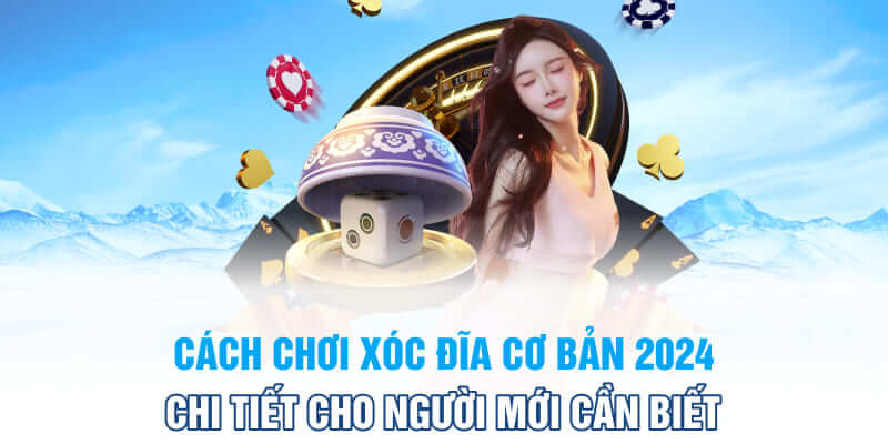 Cách chơi xóc đĩa