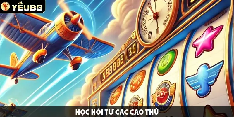 Học hỏi từ các cao thủ